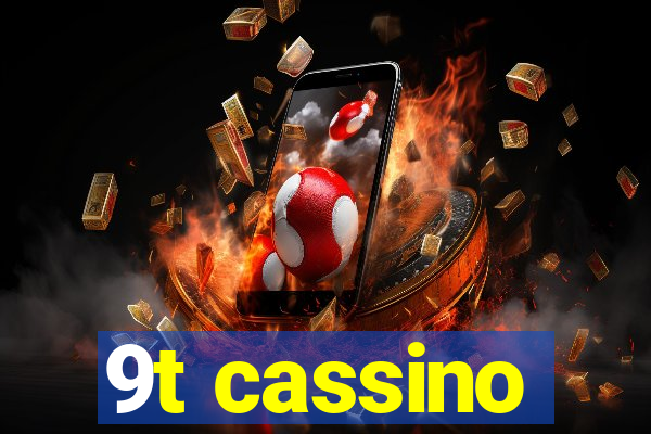 9t cassino